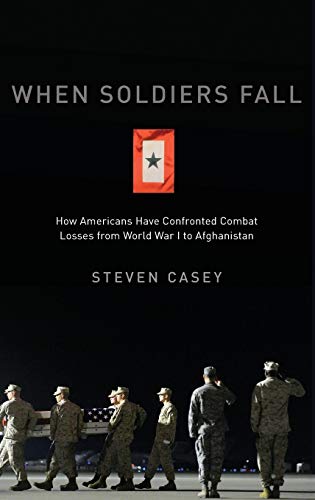 Stock image for When Soldiers Fall: How Americans Have Confronted Combat Losses from World War I to Afghanistan for sale by Bellwetherbooks