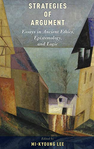 9780199890477: Strategies of Argument: Essays in Ancient Ethics, Epistemology, and Logic