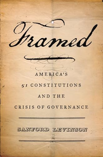Imagen de archivo de Framed: Americas 51 Constitutions and the Crisis of Governance a la venta por Hawking Books