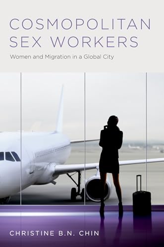 Beispielbild fr Cosmopolitan Sex Workers: Women and Migration in a Global City (Oxford Studies in Gender and International Relations) zum Verkauf von Front Cover Books