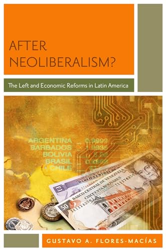 Beispielbild fr After Neoliberalism? : The Left and Economic Reforms in Latin America zum Verkauf von Better World Books
