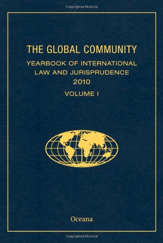 Imagen de archivo de THE GLOBAL COMMUNITY YEARBOOK OF INTERNATIONAL LAW AND JURISPRUDENCE 2010 VOLUME I a la venta por Prometei Books