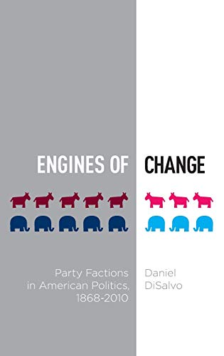 Imagen de archivo de Engines of Change: Party Factions in American Politics, 1868-2010 a la venta por ThriftBooks-Atlanta