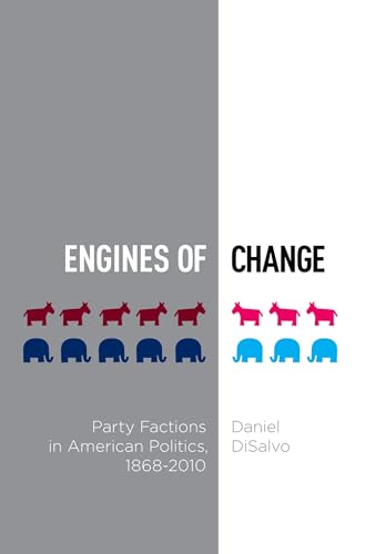 Immagine stock per Engines of Change: Party Factions in American Politics, 1868-2010