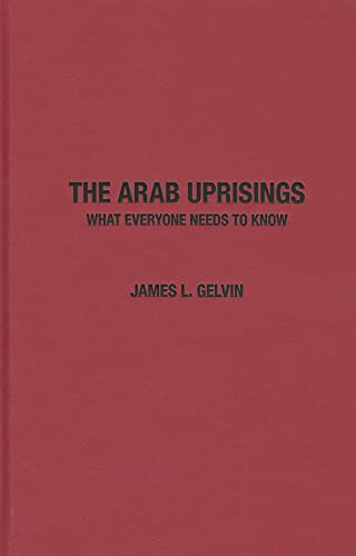 Imagen de archivo de The Arab Uprisings: What Everyone Needs to Know(r) a la venta por ThriftBooks-Dallas