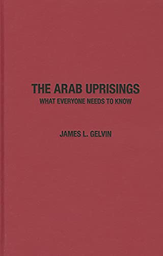 9780199891757: The Arab Uprisings: What Everyone Needs to Know