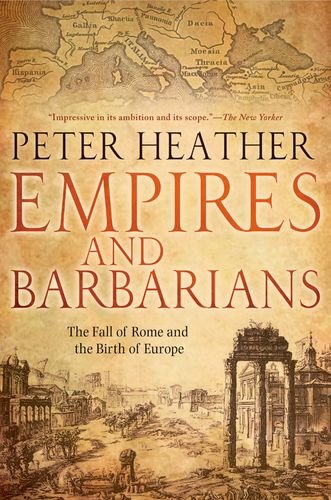 9780199892266: Empires and Barbarians: The Fall of Rome and the Birth of Europe