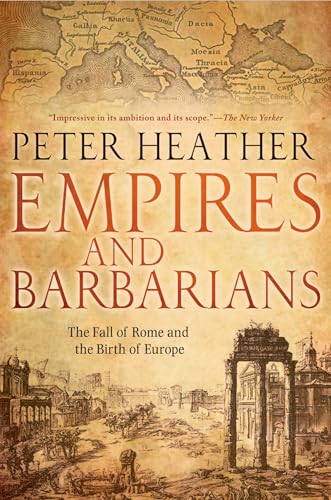 Stock image for Empires and Barbarians: The Fall of Rome and the Birth of Europe for sale by ZBK Books