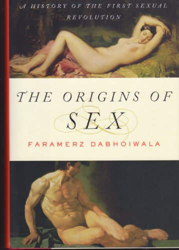 9780199892419: The Origins of Sex: A History of the First Sexual Revolution