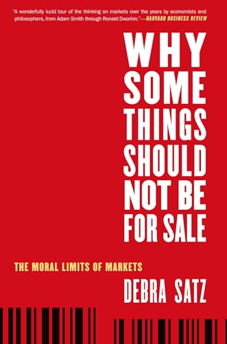 9780199892617: Why Some Things Should Not Be for Sale: The Moral Limits Of Markets (Oxford Political Philosophy)