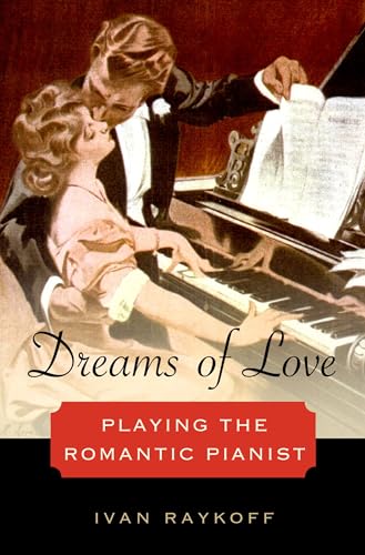 9780199892679: Dreams of Love: Playing the Romantic Pianist