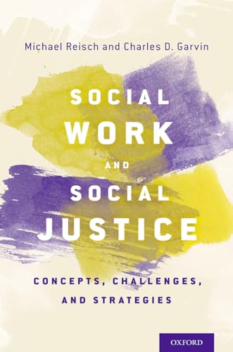 Beispielbild fr Social Work and Social Justice: Concepts, Challenges, and Strategies zum Verkauf von Blackwell's