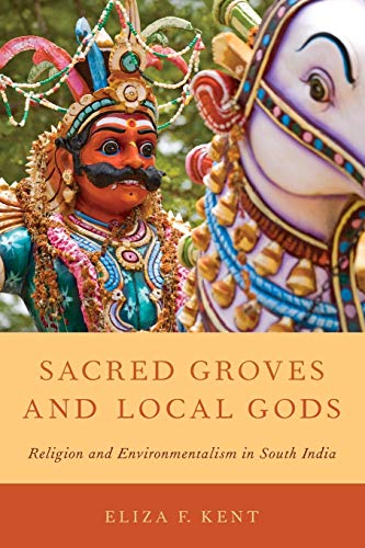 Beispielbild fr Sacred Groves and Local Gods: Religion And Environmentalism In South India zum Verkauf von WorldofBooks