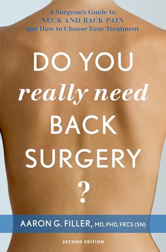 Stock image for Do You Really Need Back Surgery?: A Surgeon's Guide to Neck and Back Pain and How to Choose Your Treatment for sale by SecondSale