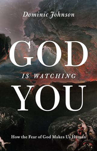 Stock image for God Is Watching You: How the Fear of God Makes Us Human for sale by WorldofBooks