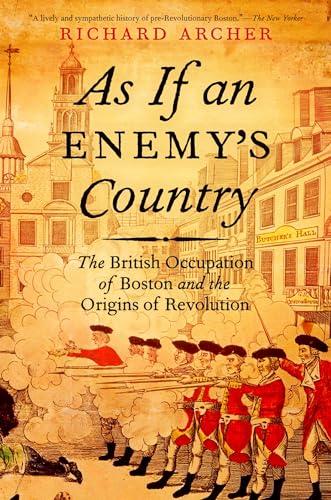 9780199895779: As If an Enemy's Country: The British Occupation of Boston and the Origins of Revolution (Pivotal Moments in American History)