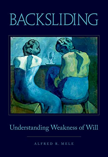 Imagen de archivo de Backsliding: Understanding Weakness of Will a la venta por Plum Books