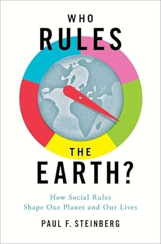 Stock image for Who Rules the Earth?: How Social Rules Shape Our Planet and Our Lives for sale by SecondSale