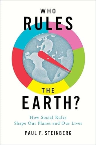 9780199896615: Who Rules the Earth?: How Social Rules Shape Our Planet and Our Lives