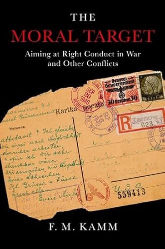 Stock image for The Moral Target: Aiming at Right Conduct in War and Other Conflicts (Oxford Ethics Series) for sale by Wonder Book