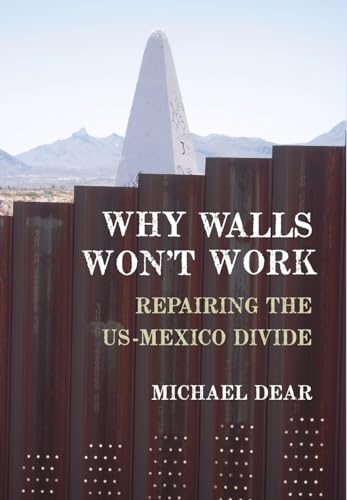 Stock image for Why Walls Won't Work: Repairing the US-Mexico Divide for sale by BooksRun