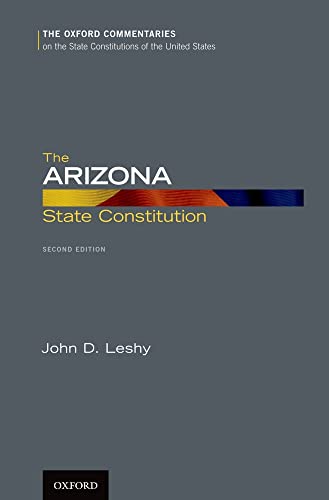 Imagen de archivo de The Arizona State Constitution (Oxford Commentaries on the State Constitutions of the United States) a la venta por Iridium_Books
