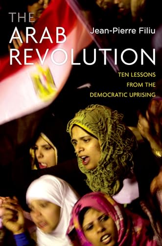 Stock image for The Arab Revolution: Ten Lessons from the Democratic Uprising (Comparative Politics and International Studies) for sale by Wonder Book