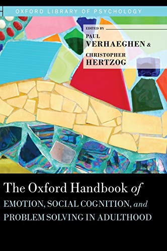 Beispielbild fr The Oxford handbook of emotion, social cognition, and problem solving in adulthood. zum Verkauf von Kloof Booksellers & Scientia Verlag