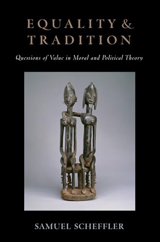 Beispielbild fr Equality and Tradition: Questions of Value in Moral and Political Theory zum Verkauf von HPB-Red