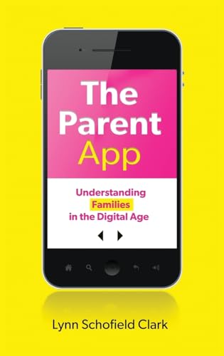 Imagen de archivo de The Parent App : Understanding Families in the Digital Age a la venta por Better World Books: West