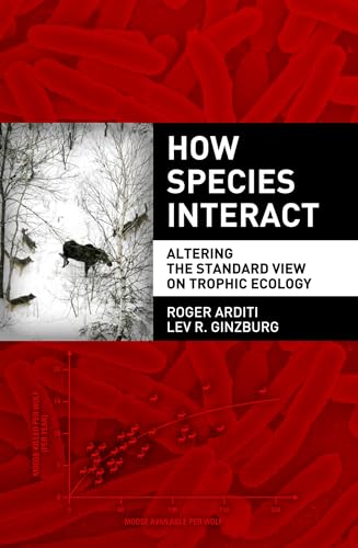 Stock image for How Species Interact: Altering the Standard View on Trophic Ecology for sale by Housing Works Online Bookstore