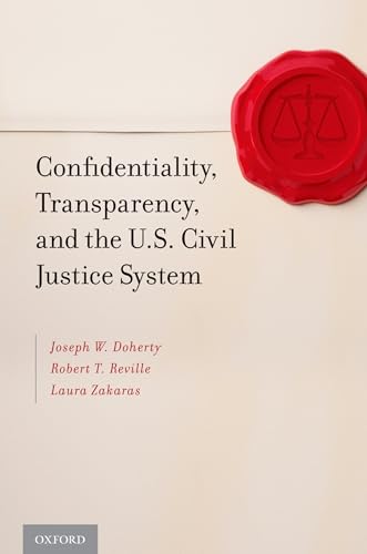 9780199914333: Confidentiality, Transparency, and the U.S. Civil Justice System