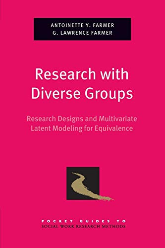 Imagen de archivo de Research with Diverse Groups: Research Designs and Multivariate Latent Modeling for Equivalence (Pocket Guide to Social Work Research Methods) a la venta por Bellwetherbooks
