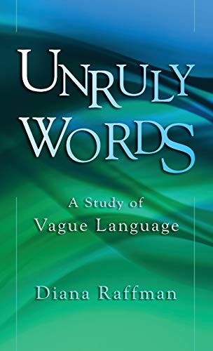 9780199915101: Unruly Words: A Study of Vague Language