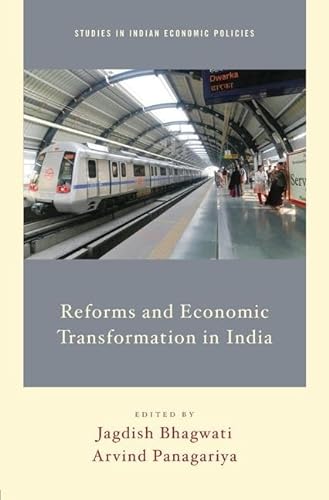 Reforms and Economic Transformation in India (Studies in Indian Economic Policies) (9780199915200) by Bhagwati, Jagdish; Panagariya, Arvind