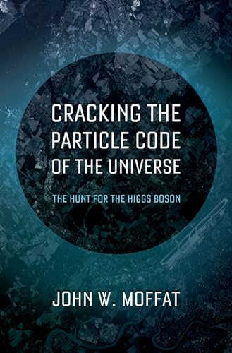 Stock image for Cracking the Particle Code of the Universe for sale by Better World Books