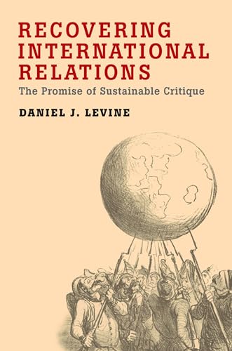 Beispielbild fr Recovering International Relations : The Promise of Sustainable Critique zum Verkauf von Better World Books