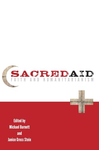 Stock image for Sacred Aid: Faith and Humanitarianism for sale by THE SAINT BOOKSTORE