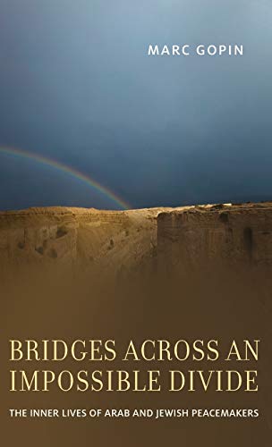 Stock image for Bridges across an Impossible Divide: The Inner Lives of Arab and Jewish Peacemakers for sale by ZBK Books