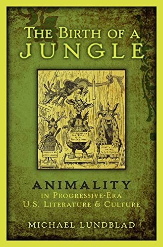 Beispielbild fr The Birth of a Jungle. Animality in Progressive-Era US Literature and Culture. zum Verkauf von Plurabelle Books Ltd