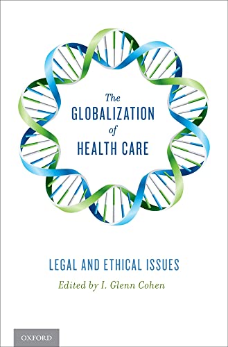 Imagen de archivo de The Globalization of Health Care : Legal and Ethical Issues a la venta por Better World Books