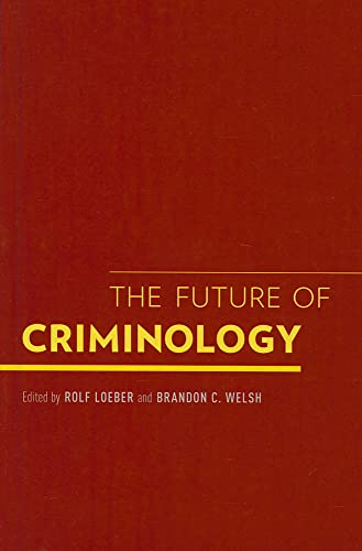 9780199917938: The Future of Criminology
