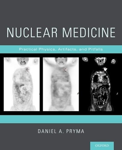 9780199918034: Nuclear Medicine: Practical Physics, Artifacts, and Pitfalls
