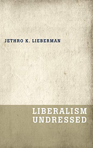 Liberalism Undressed (9780199919840) by Lieberman, Jethro K.