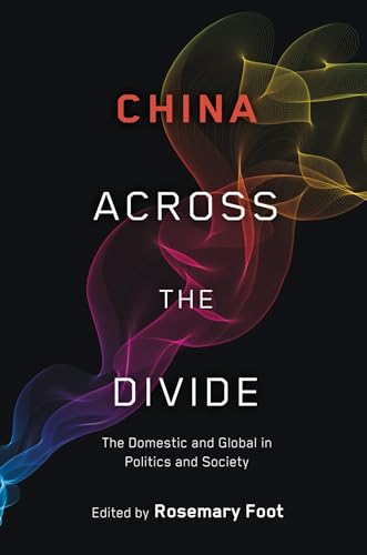 9780199919888: China Across the Divide: The Domestic And Global In Politics And Society