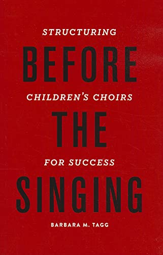 Stock image for Before the Singing Structuring Children's Choirs for Success (Hardback) for sale by Iridium_Books