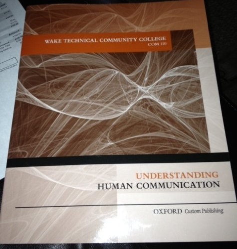 9780199921676: Understanding Human Communication: Custom Edition for Wake Technical Community College