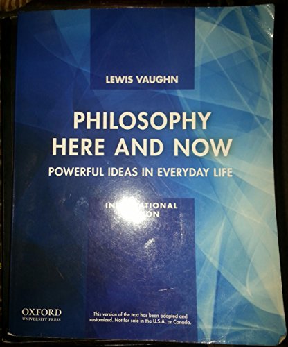 Philosophy Here and Now: Powerful Ideas in Everyday Life, International (9780199922185) by Lewis Vaughn