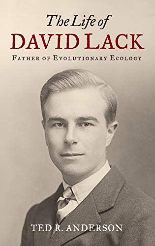 9780199922642: The Life of David Lack: Father of Evolutionary Ecology