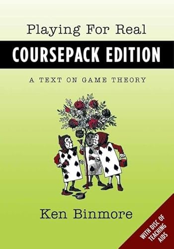 Stock image for Playing for Real, Coursepack Edition: A Text on Game Theory for sale by Bill's Books